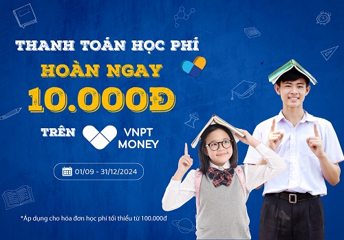 Nhiều tiện lợi khi thanh toán học phí không dùng tiền mặt với VNPT Money